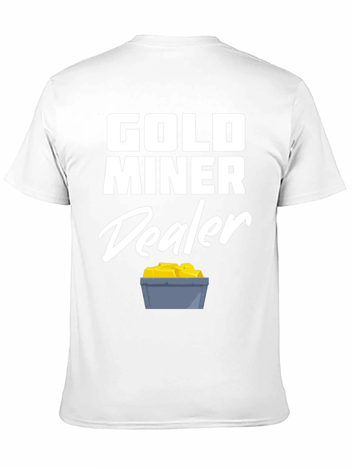 Gold Miner Dealer T-Shirt - Fun Graphic Tee