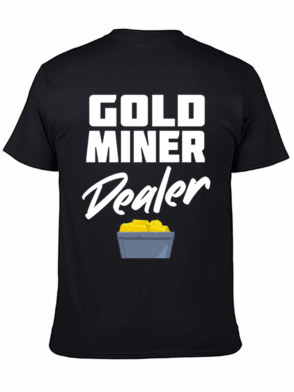 Gold Miner Dealer T-Shirt - Fun Graphic Tee