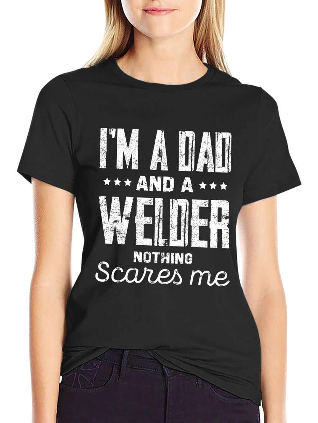 Dad Welder T-Shirt - Nothing Scares Me!