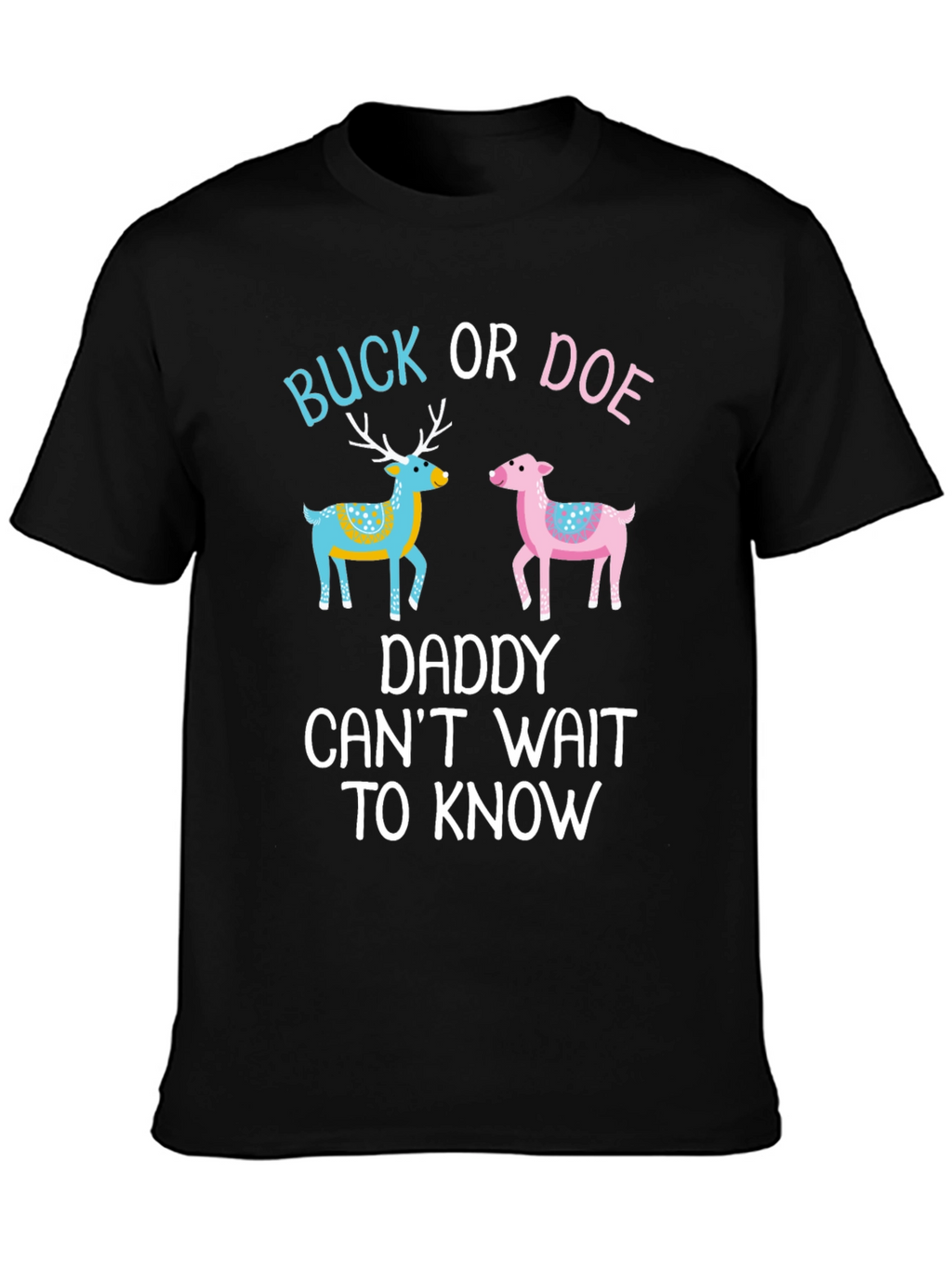 Buck or Doe Daddy T-Shirt Gender Reveal