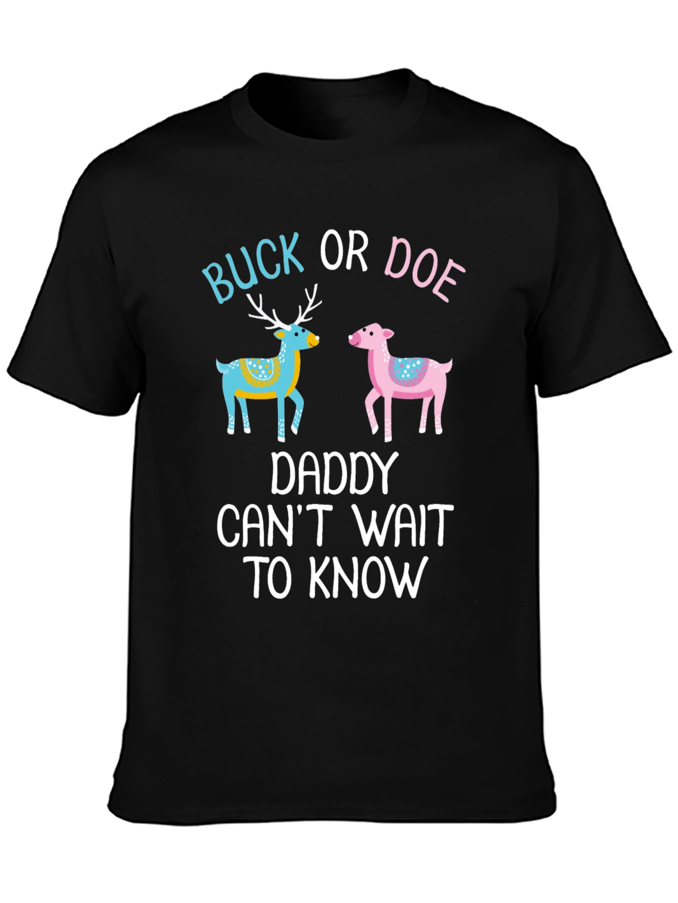 Buck or Doe Daddy T-Shirt Gender Reveal