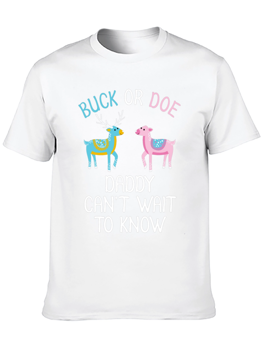 Buck or Doe Daddy T-Shirt Gender Reveal