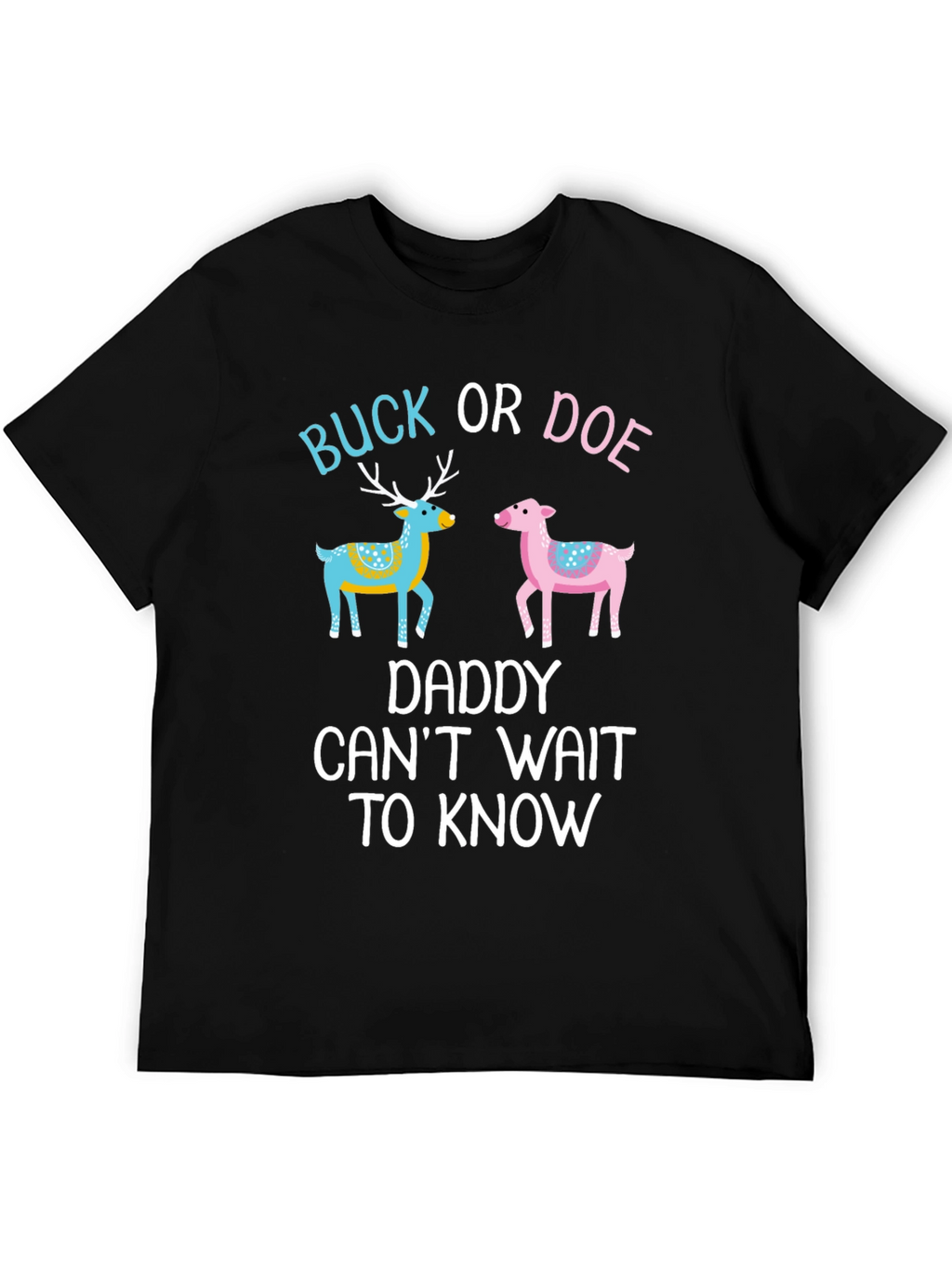 Buck or Doe Daddy T-Shirt Gender Reveal