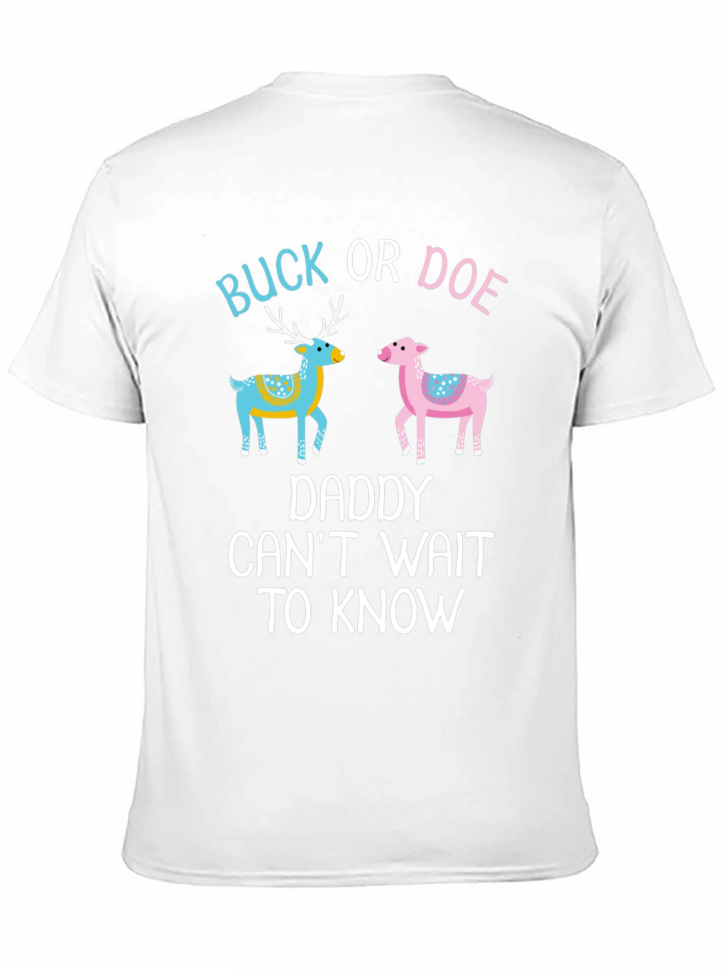 Buck or Doe Daddy T-Shirt Gender Reveal