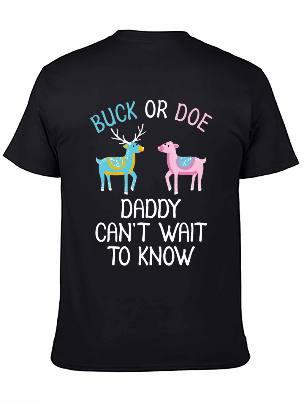 Buck or Doe Daddy T-Shirt Gender Reveal
