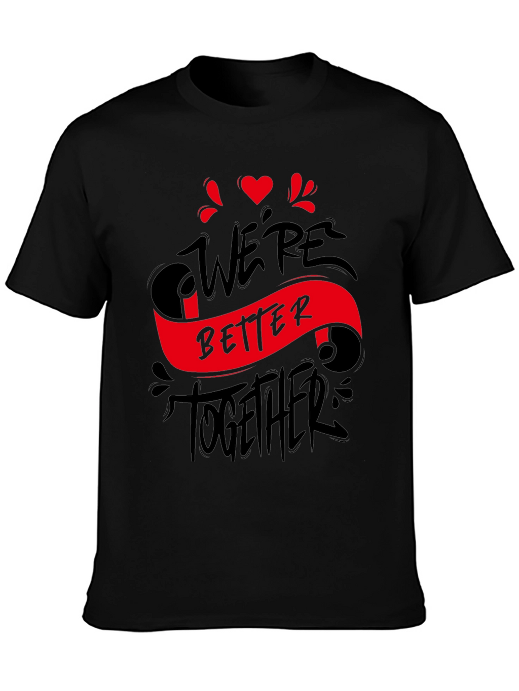 Were Better Together Graphic Tee
