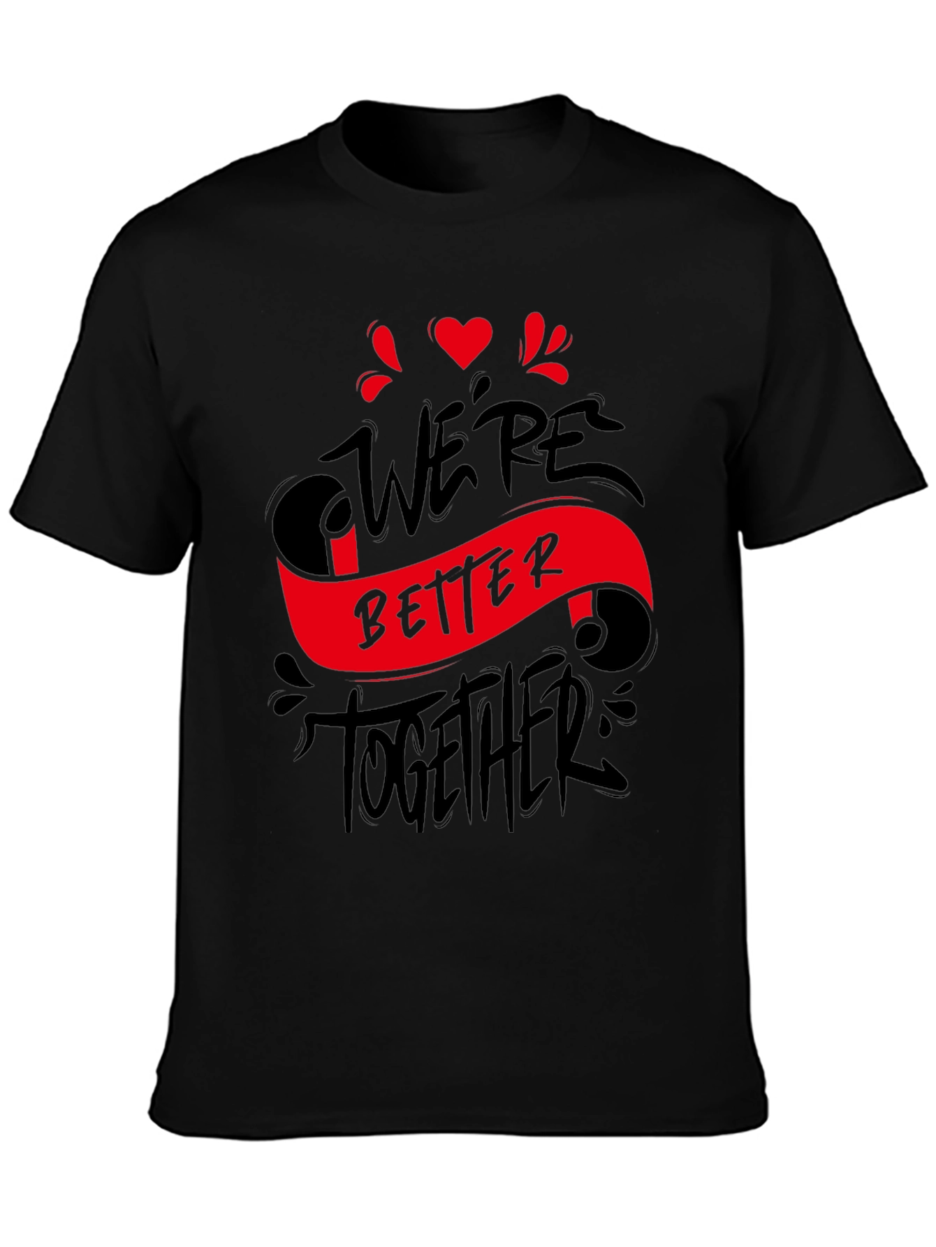 Were Better Together Graphic Tee