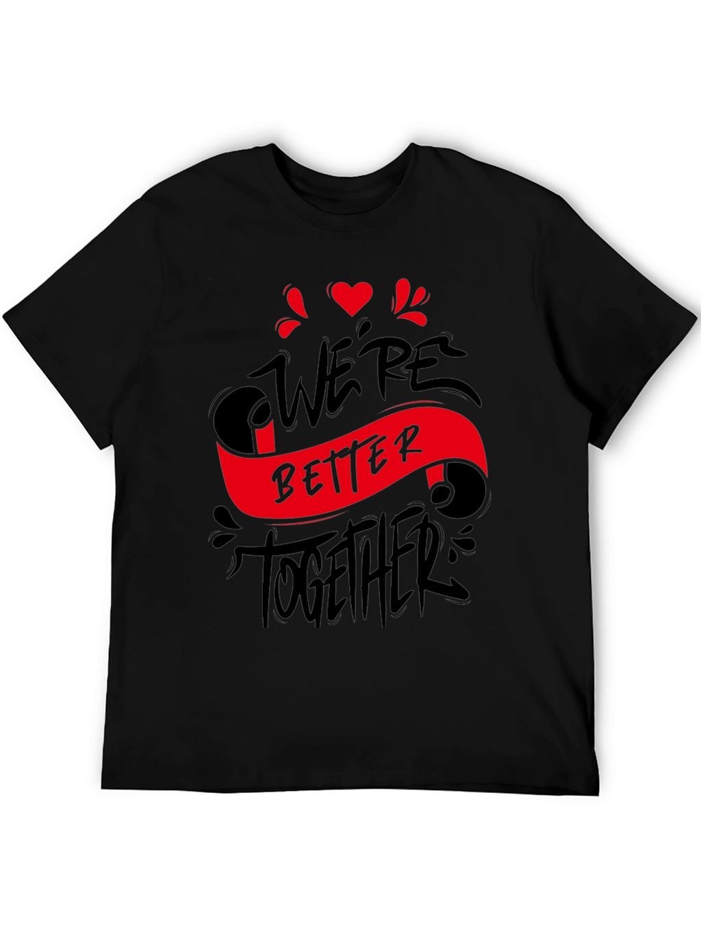 Were Better Together Graphic Tee