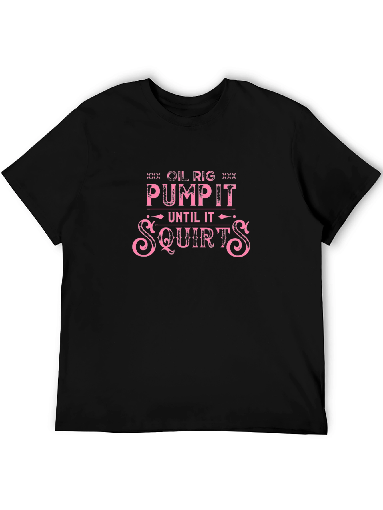 Oil Rig Pump It Funny T-Shirt
