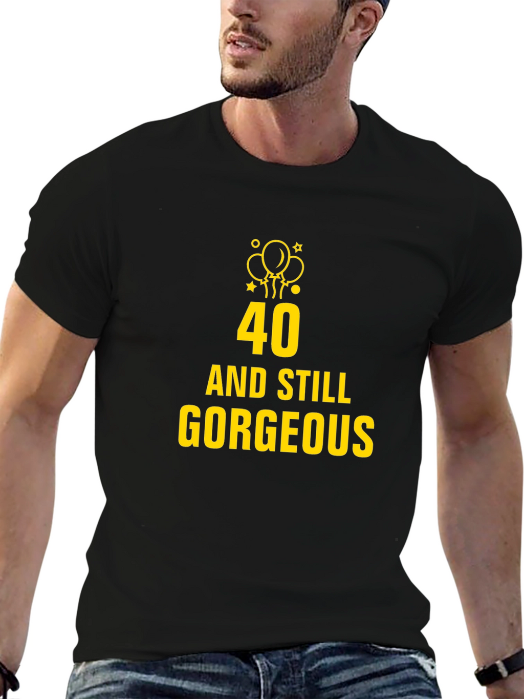 40 and Still Gorgeous Black T-Shirt