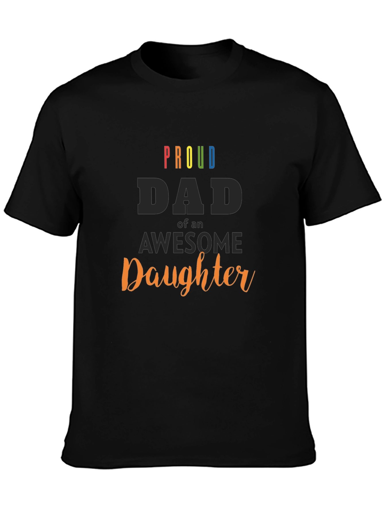 Proud Dad of an Awesome Daughter Black T-Shirt
