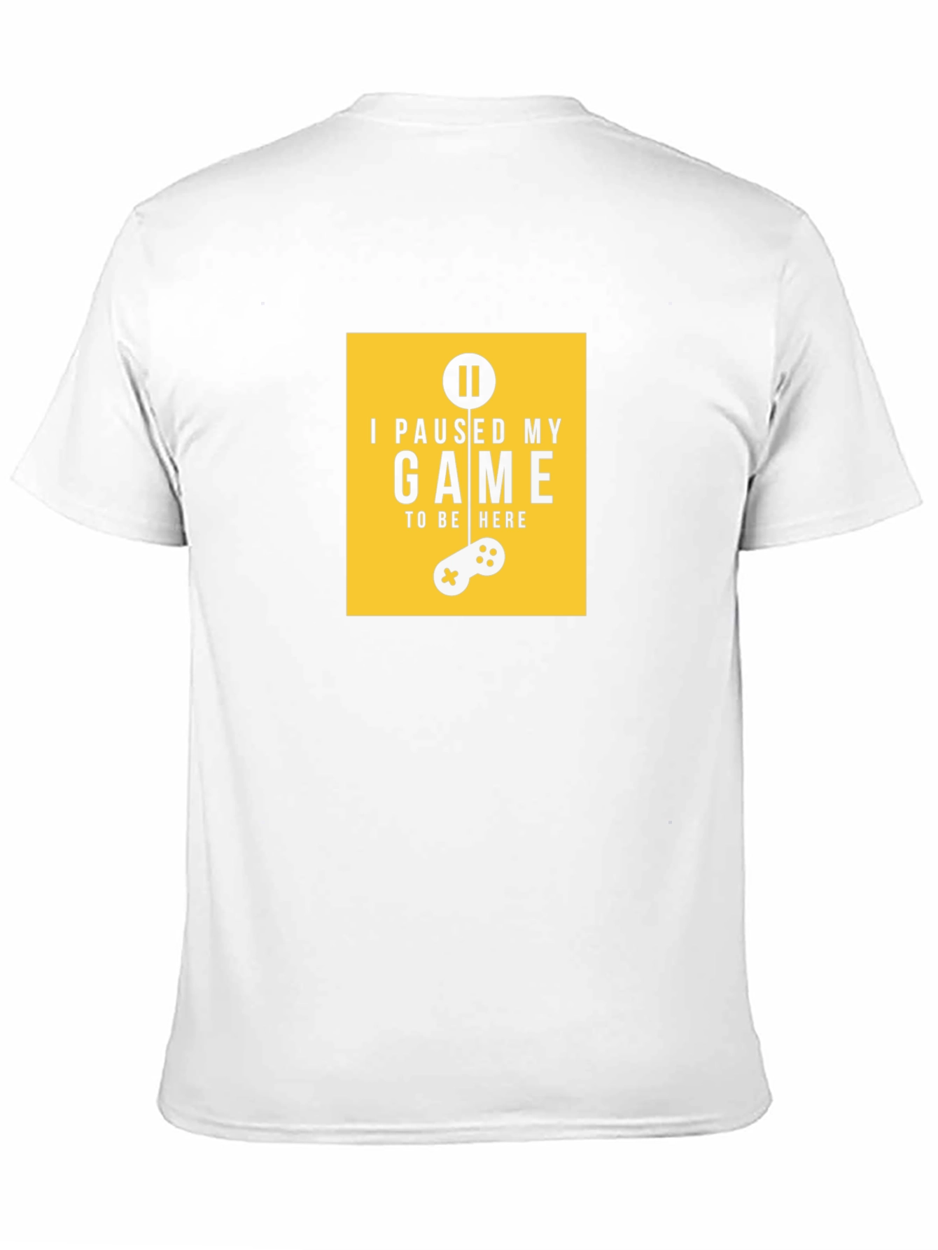 I Paused My Game T-Shirt - Gamer Apparel