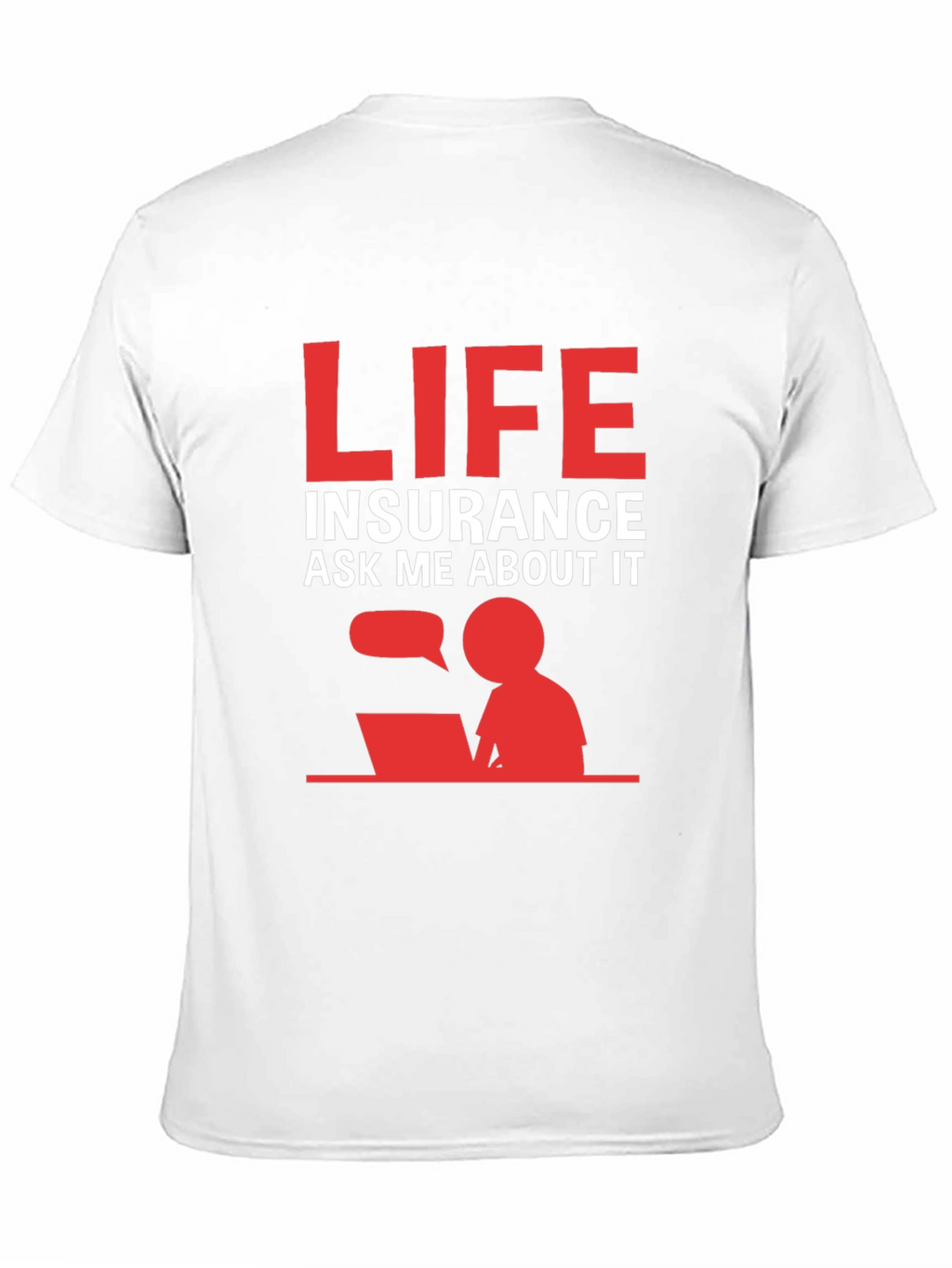 Life Insurance Ask Me About It T-Shirt
