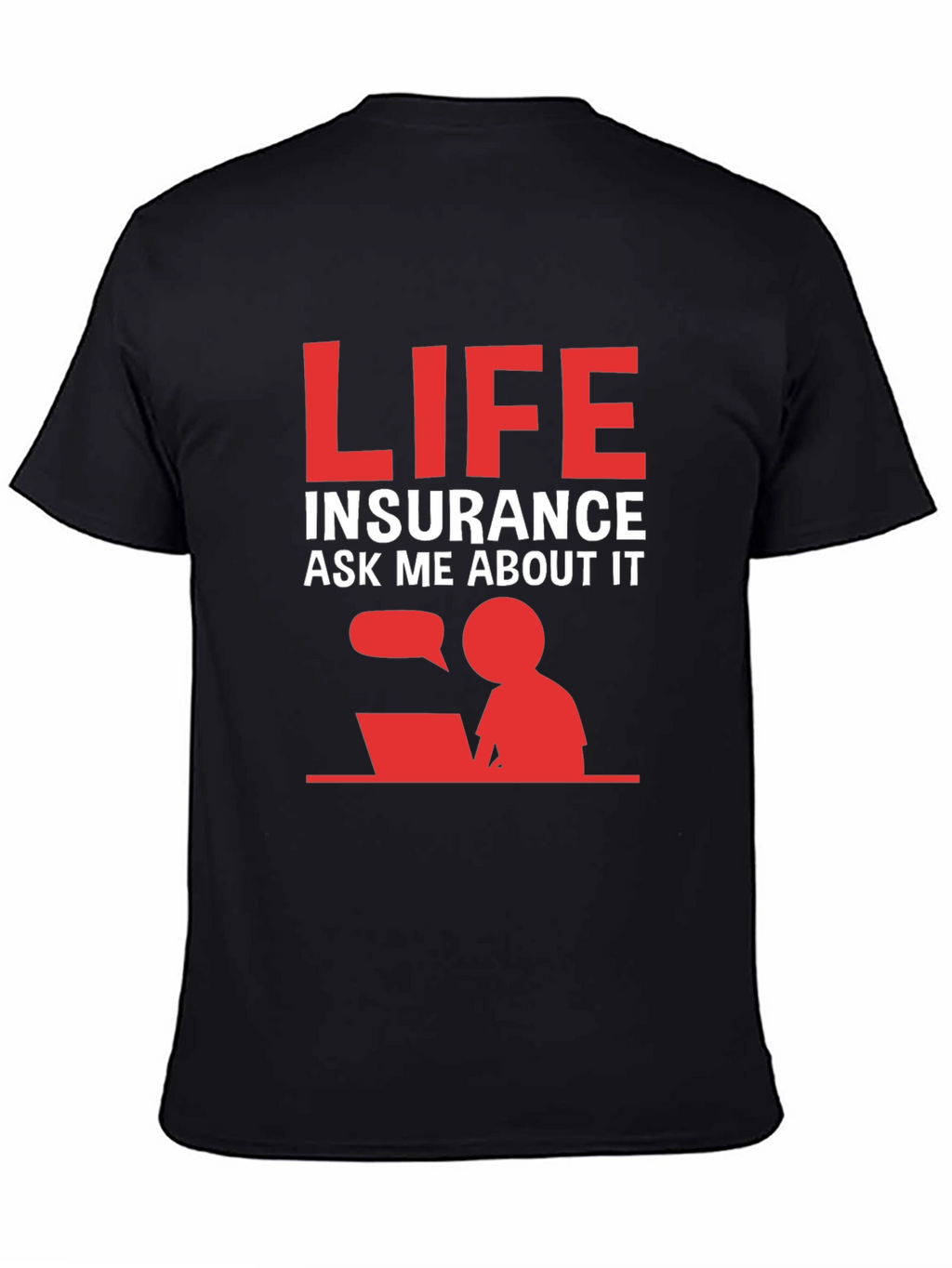 Life Insurance Ask Me About It T-Shirt