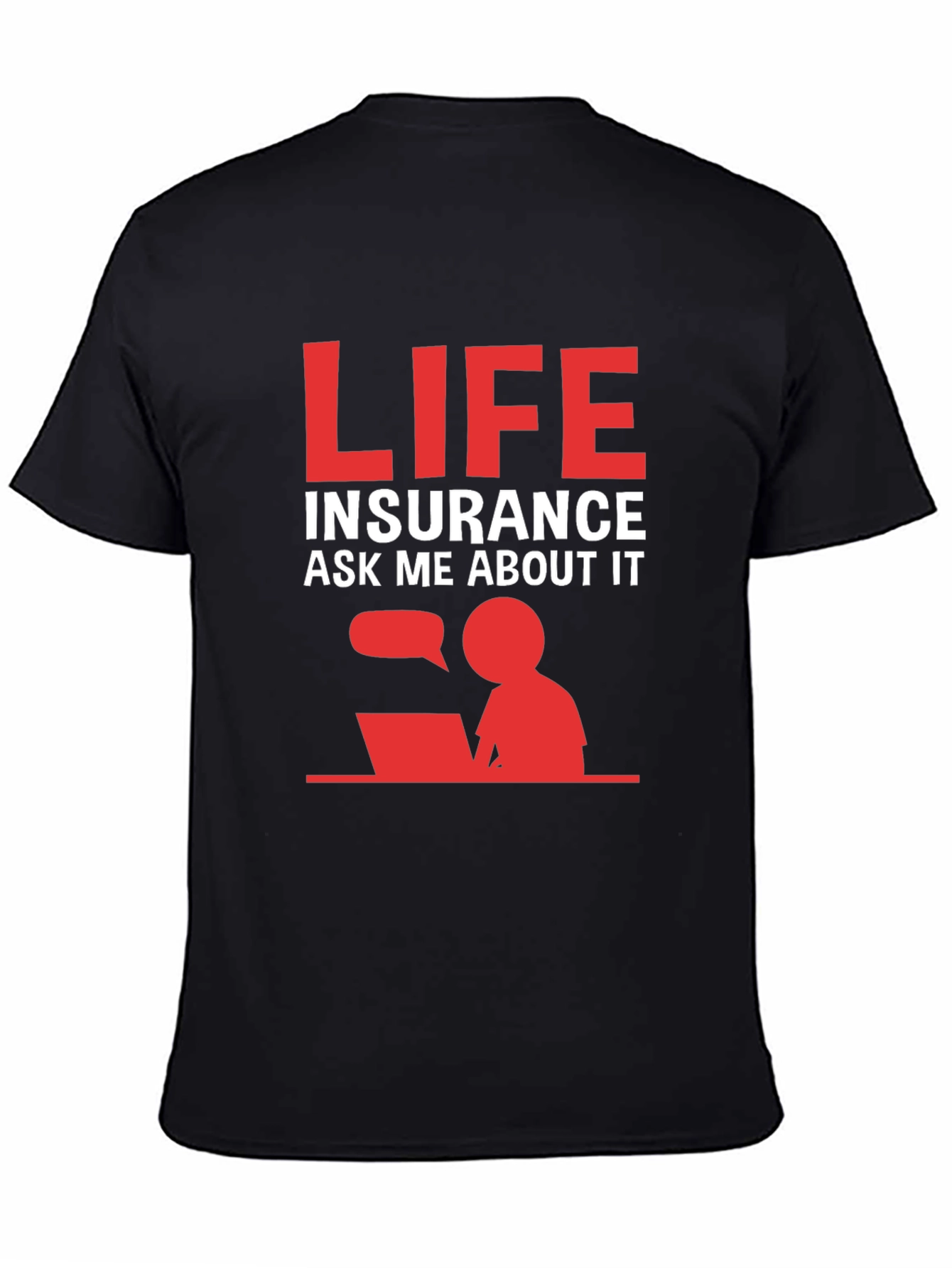 Life Insurance Ask Me About It T-Shirt
