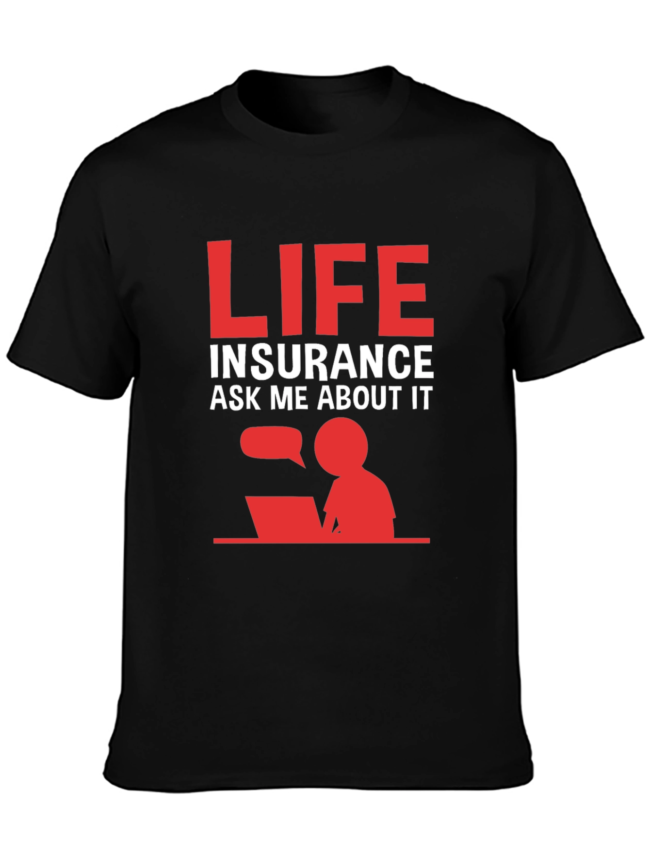 Life Insurance Ask Me About It T-Shirt