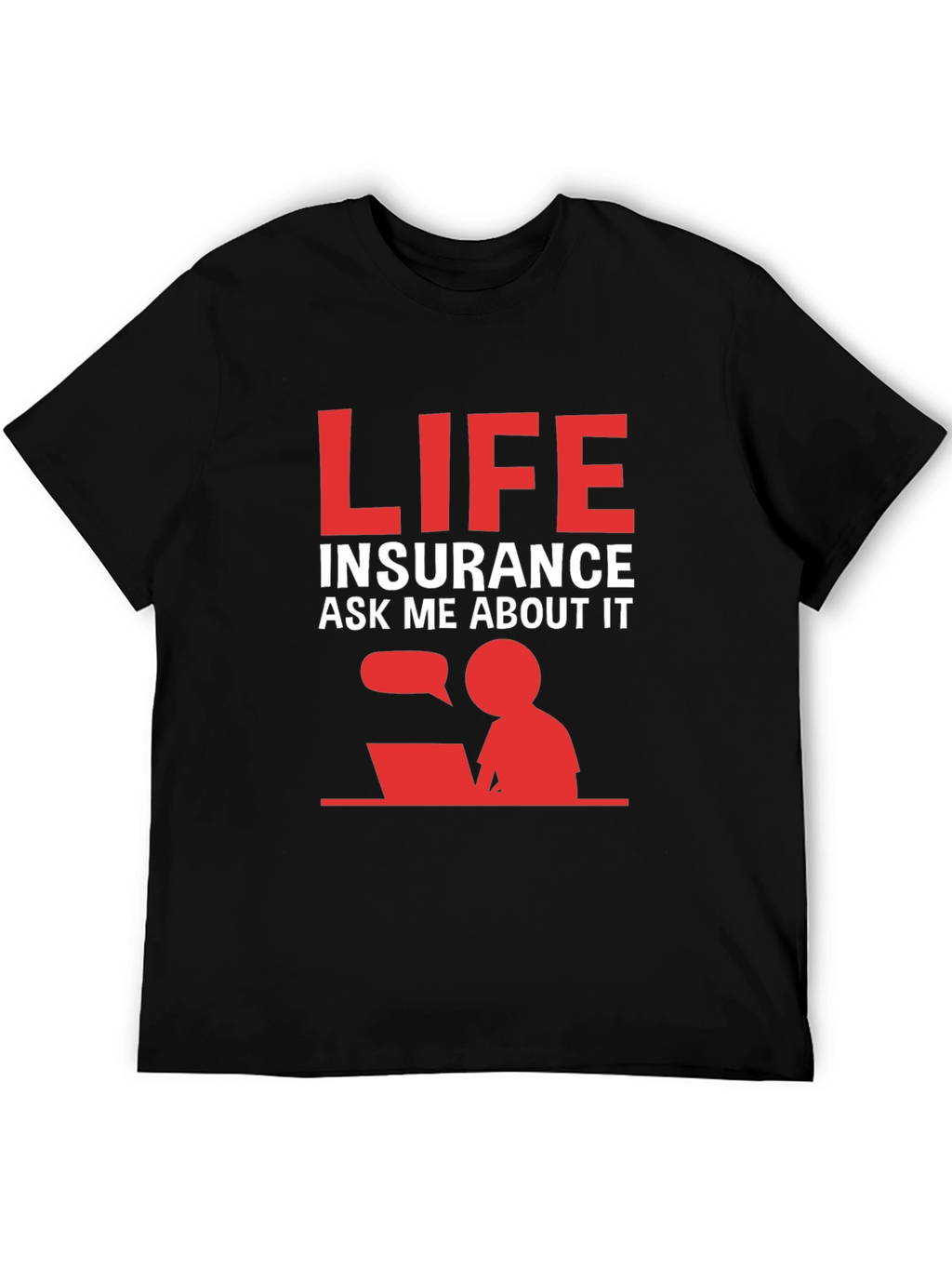 Life Insurance Ask Me About It T-Shirt