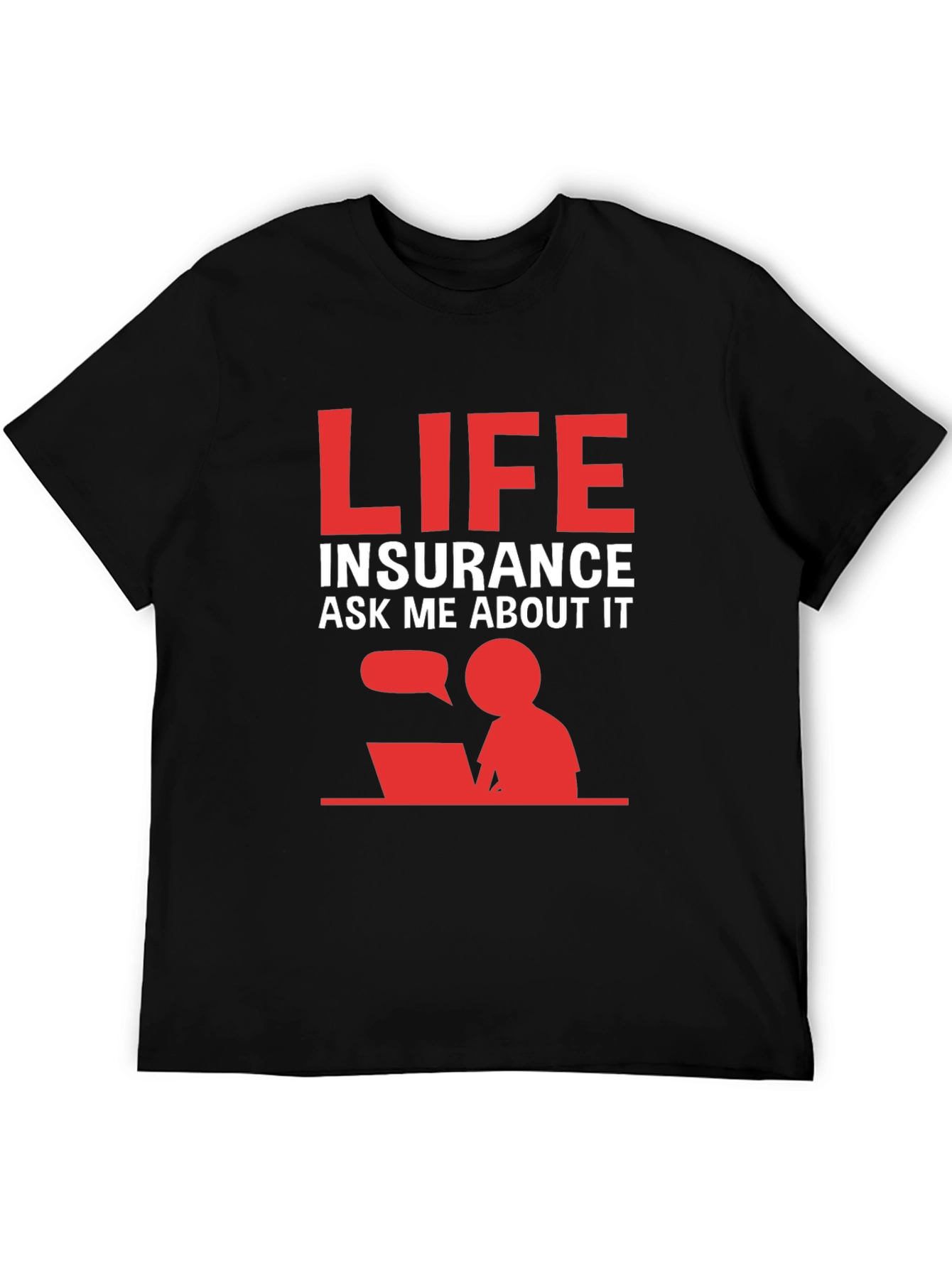 Life Insurance Ask Me About It T-Shirt