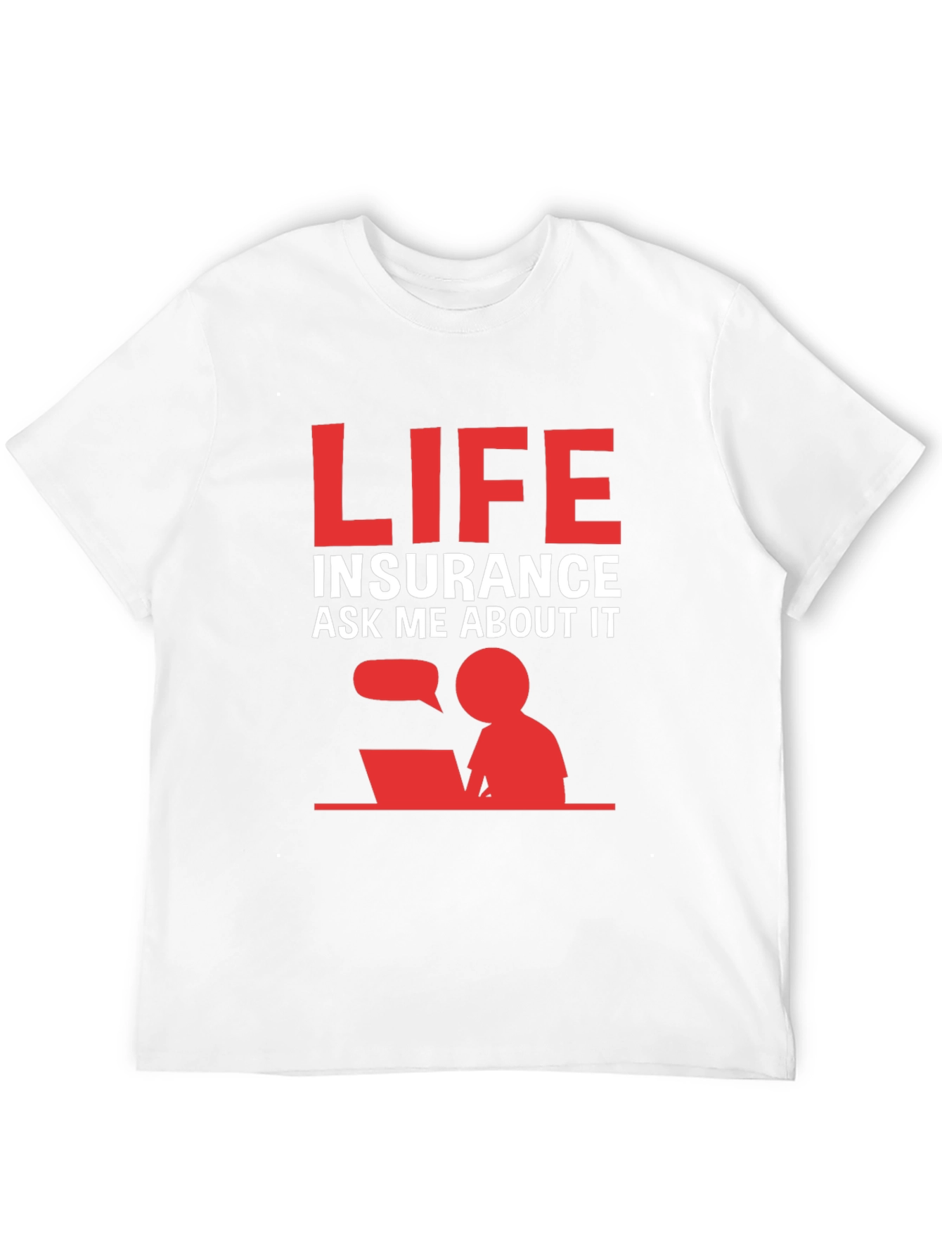 Life Insurance Ask Me About It T-Shirt