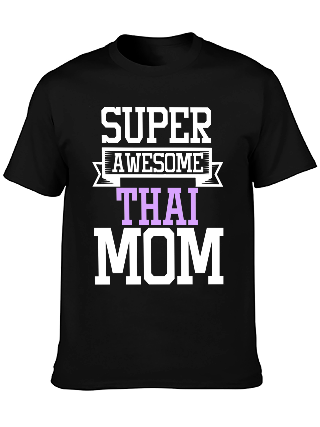 Super Awesome Thai Mom T-Shirt