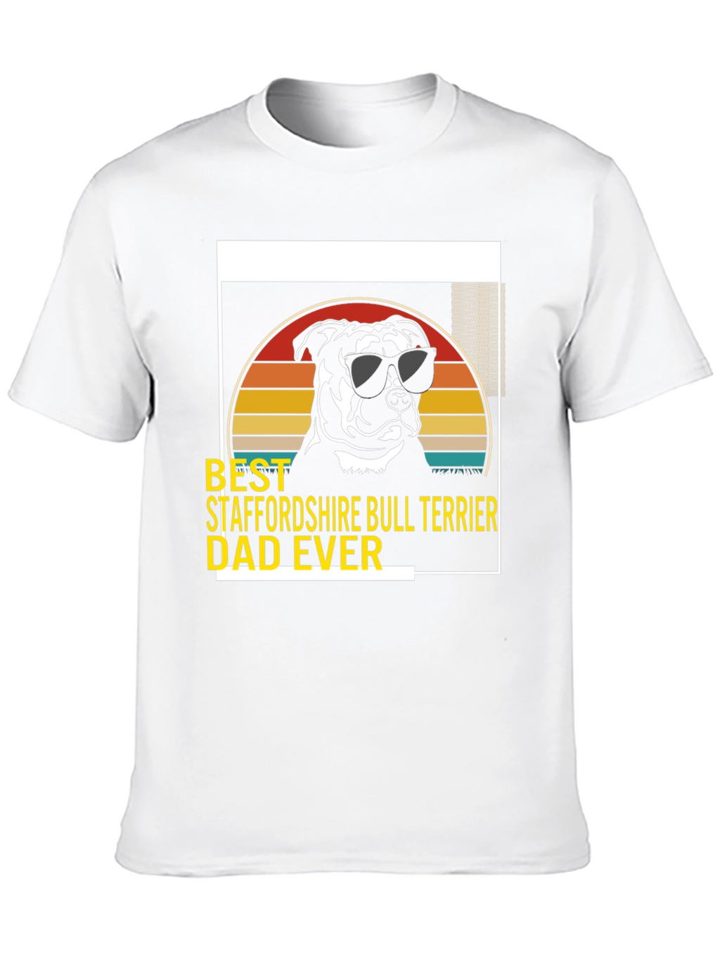 Staffordshire Bull Terrier Dad Ever T-Shirt