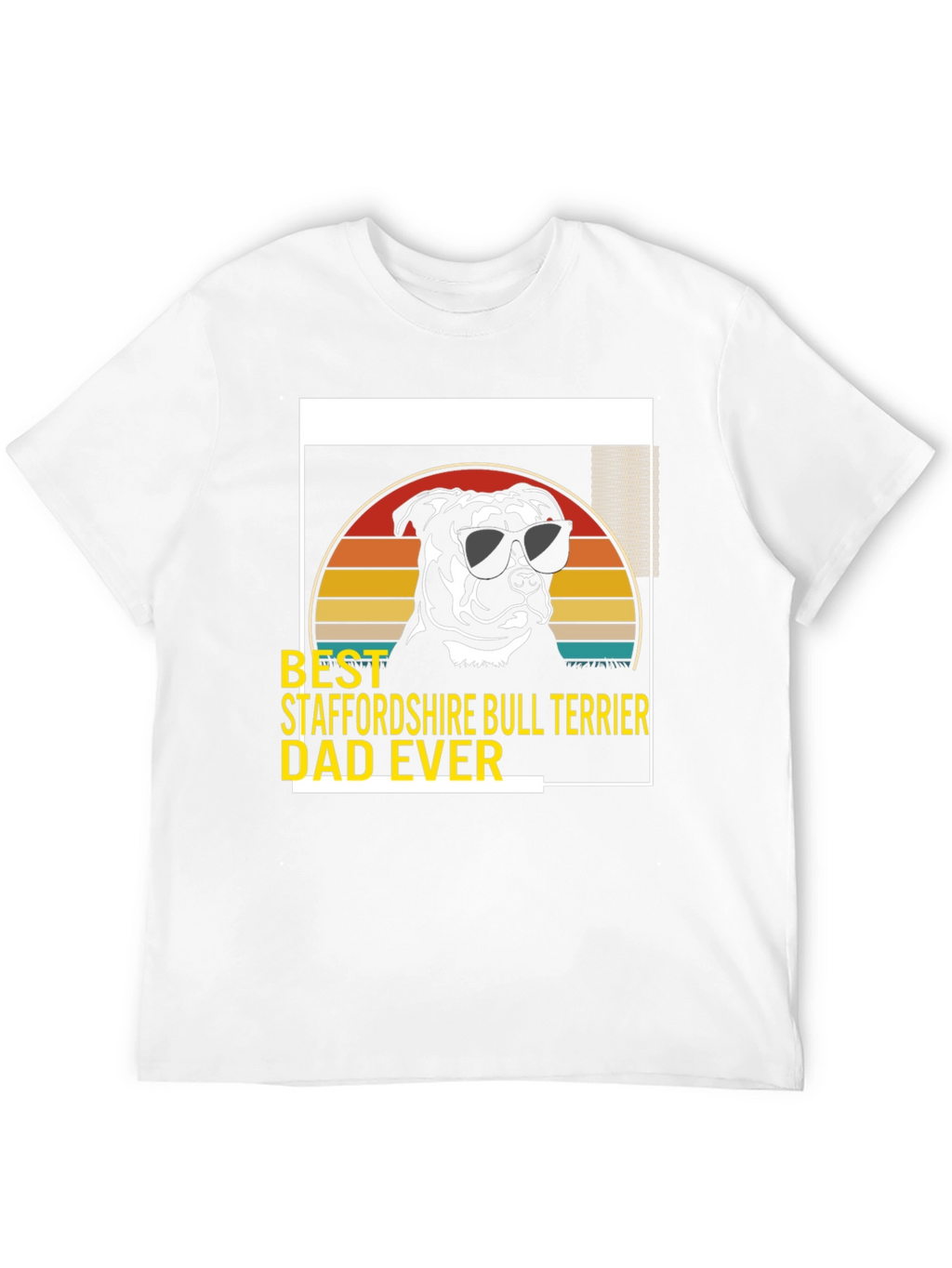 Staffordshire Bull Terrier Dad Ever T-Shirt