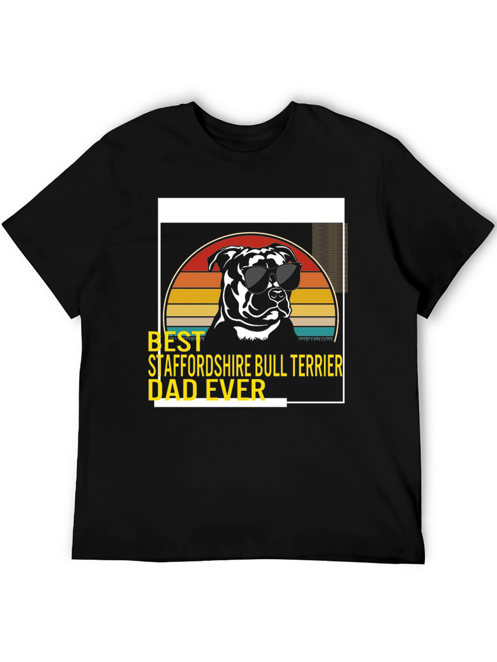 Staffordshire Bull Terrier Dad Ever T-Shirt