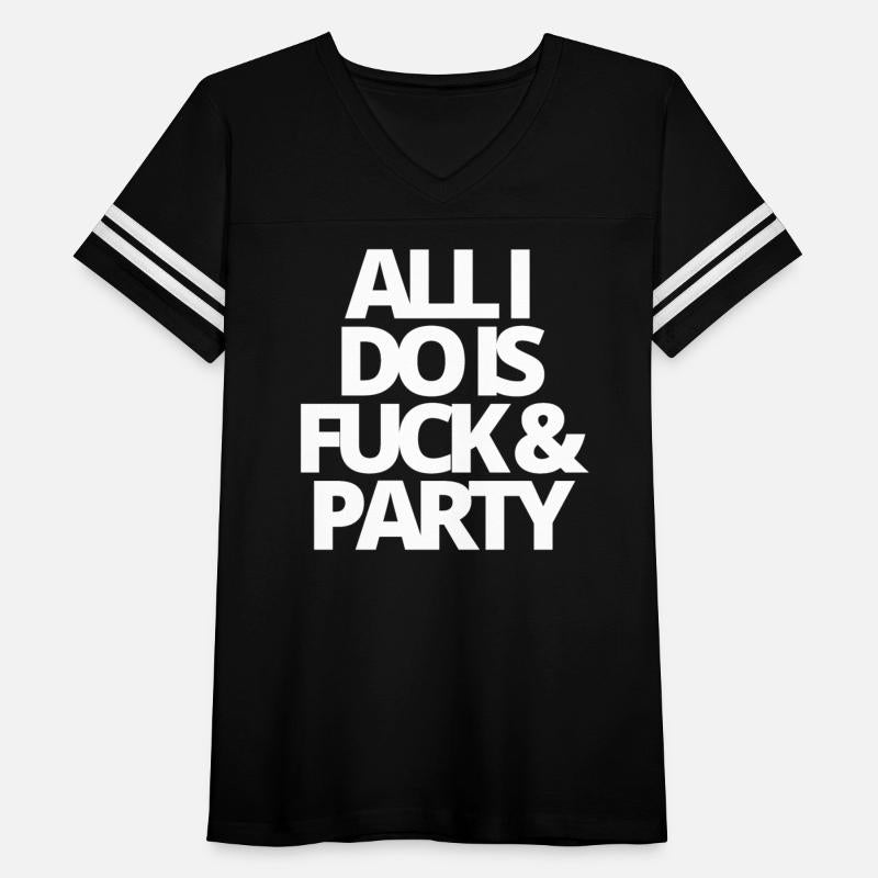 ALL I DO IS FUCK & PARTY (White letters version)