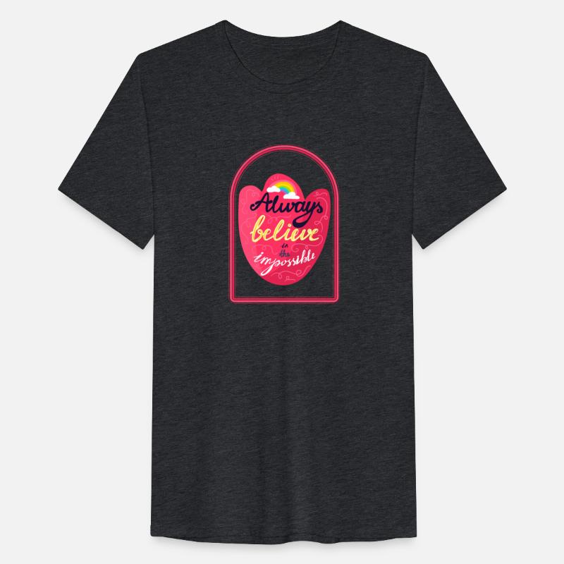 Always believe in the impossible