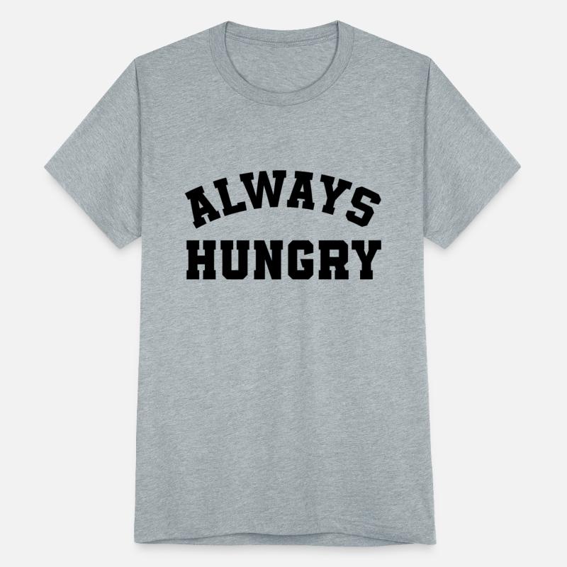 Always hungry