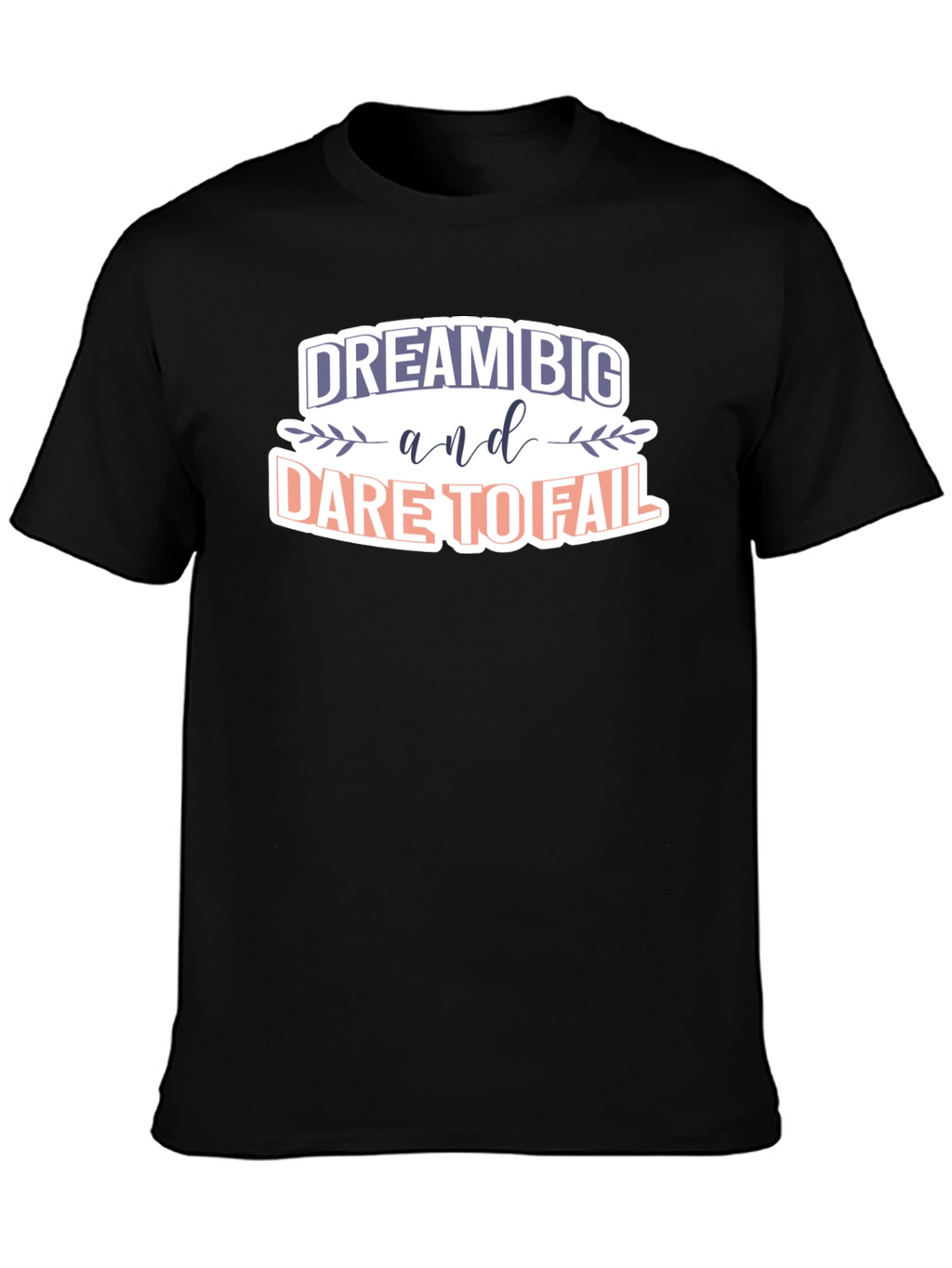 Dream Big T-Shirt - Motivational Graphic Tee