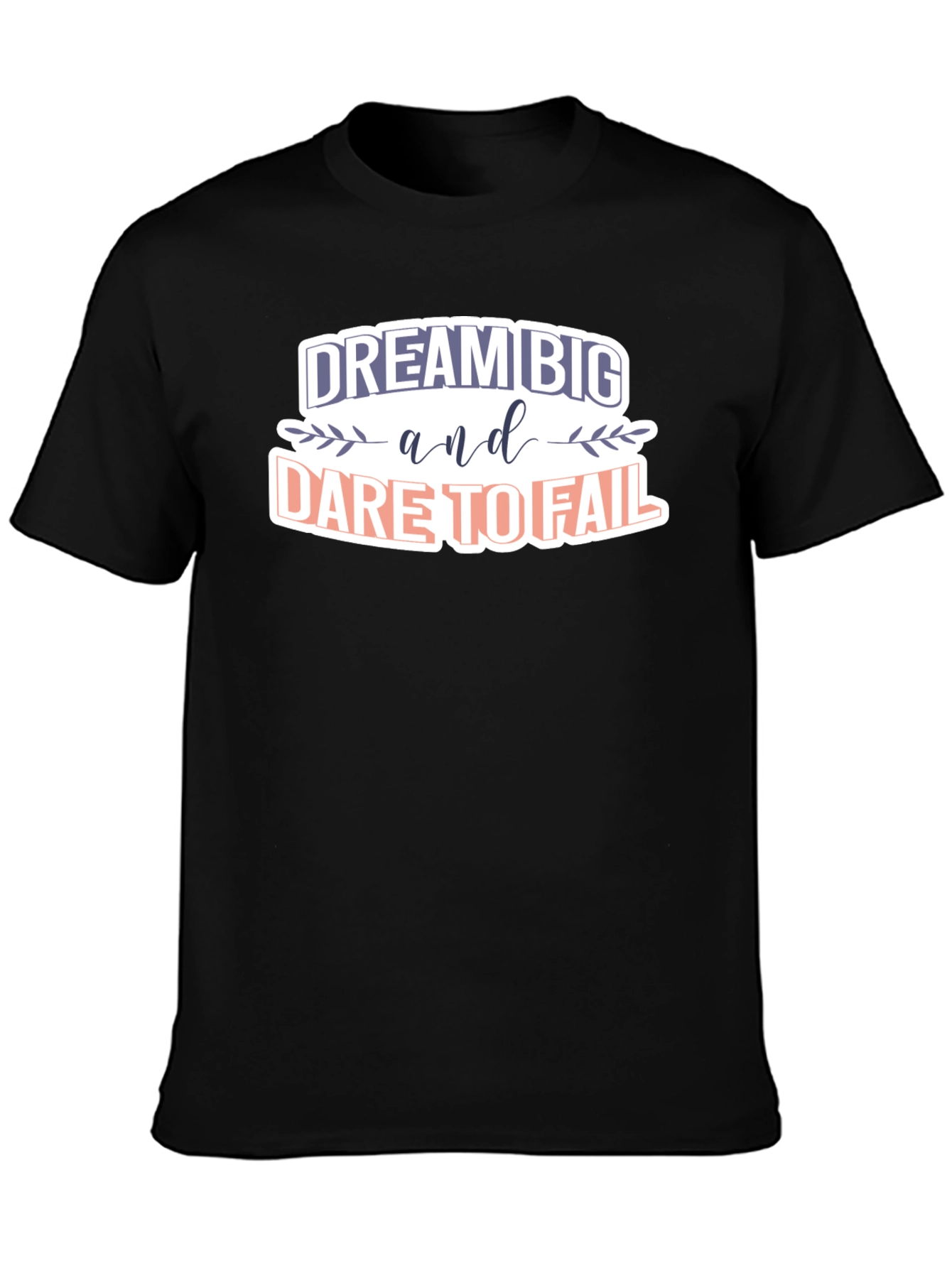 Dream Big T-Shirt - Motivational Graphic Tee
