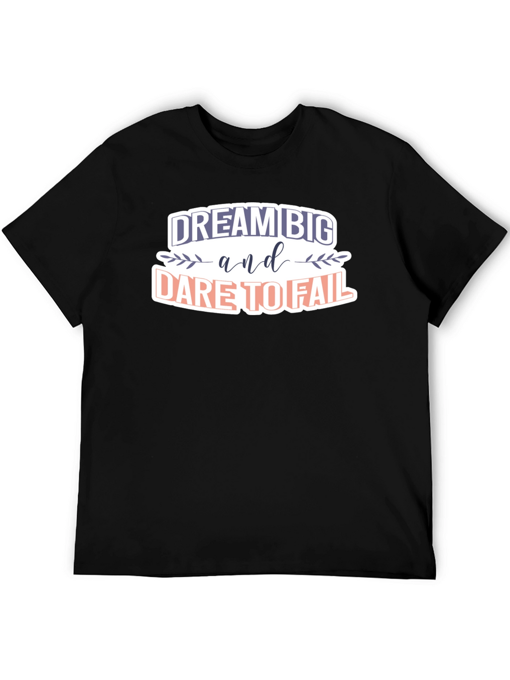 Dream Big T-Shirt - Motivational Graphic Tee