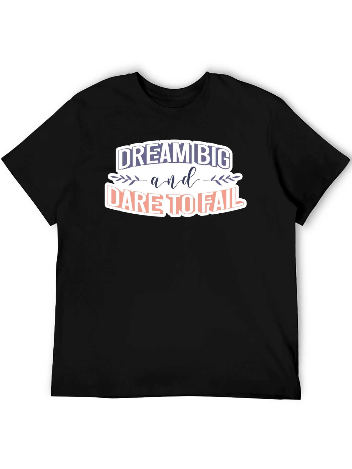Dream Big T-Shirt - Motivational Graphic Tee