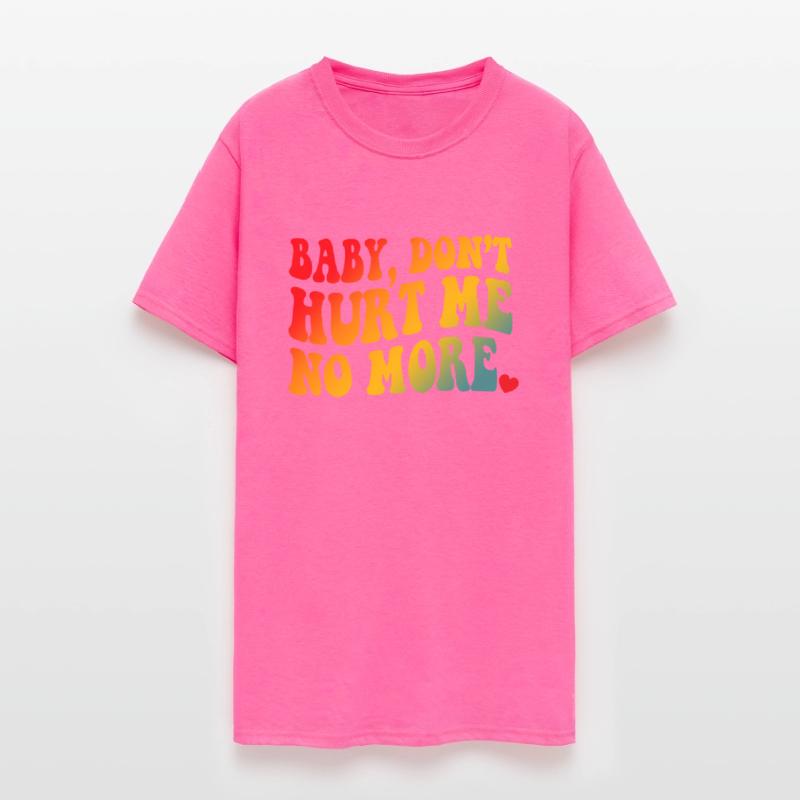 Baby Don’t Hurt Me No More