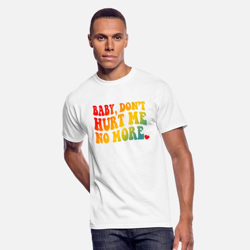 Baby Don’t Hurt Me No More