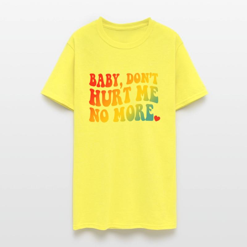 Baby Don’t Hurt Me No More