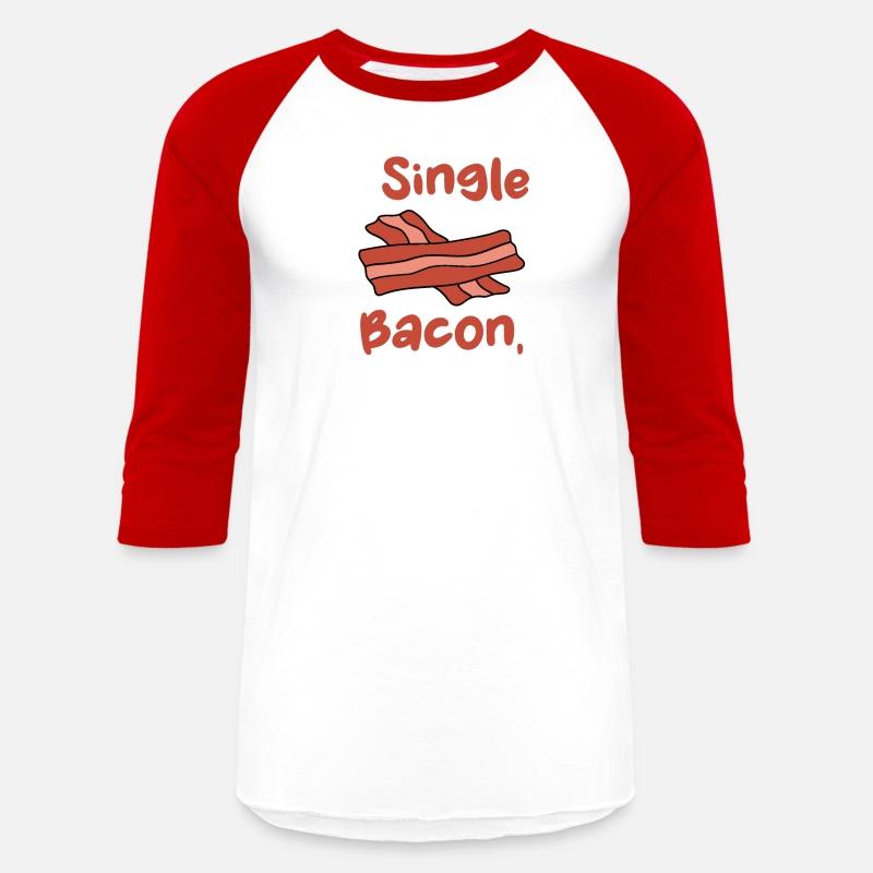 Bacon Funny I'm Single With Bacon