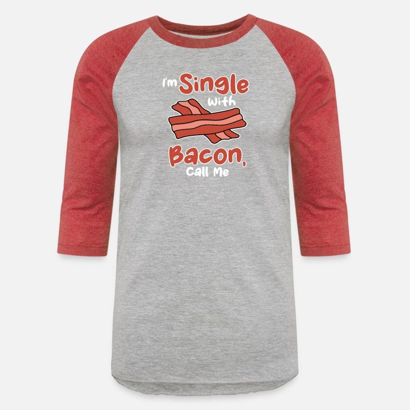 Bacon Funny I'm Single With Bacon