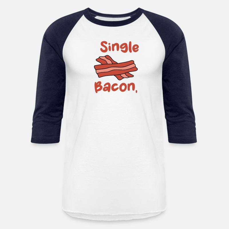 Bacon Funny I'm Single With Bacon