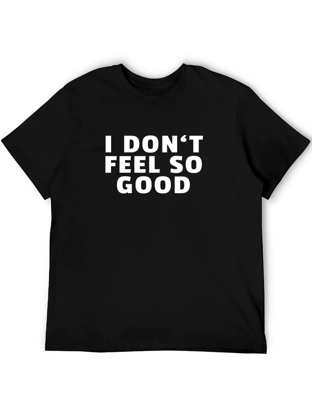 I Dont Feel So Good Graphic Tee - Black