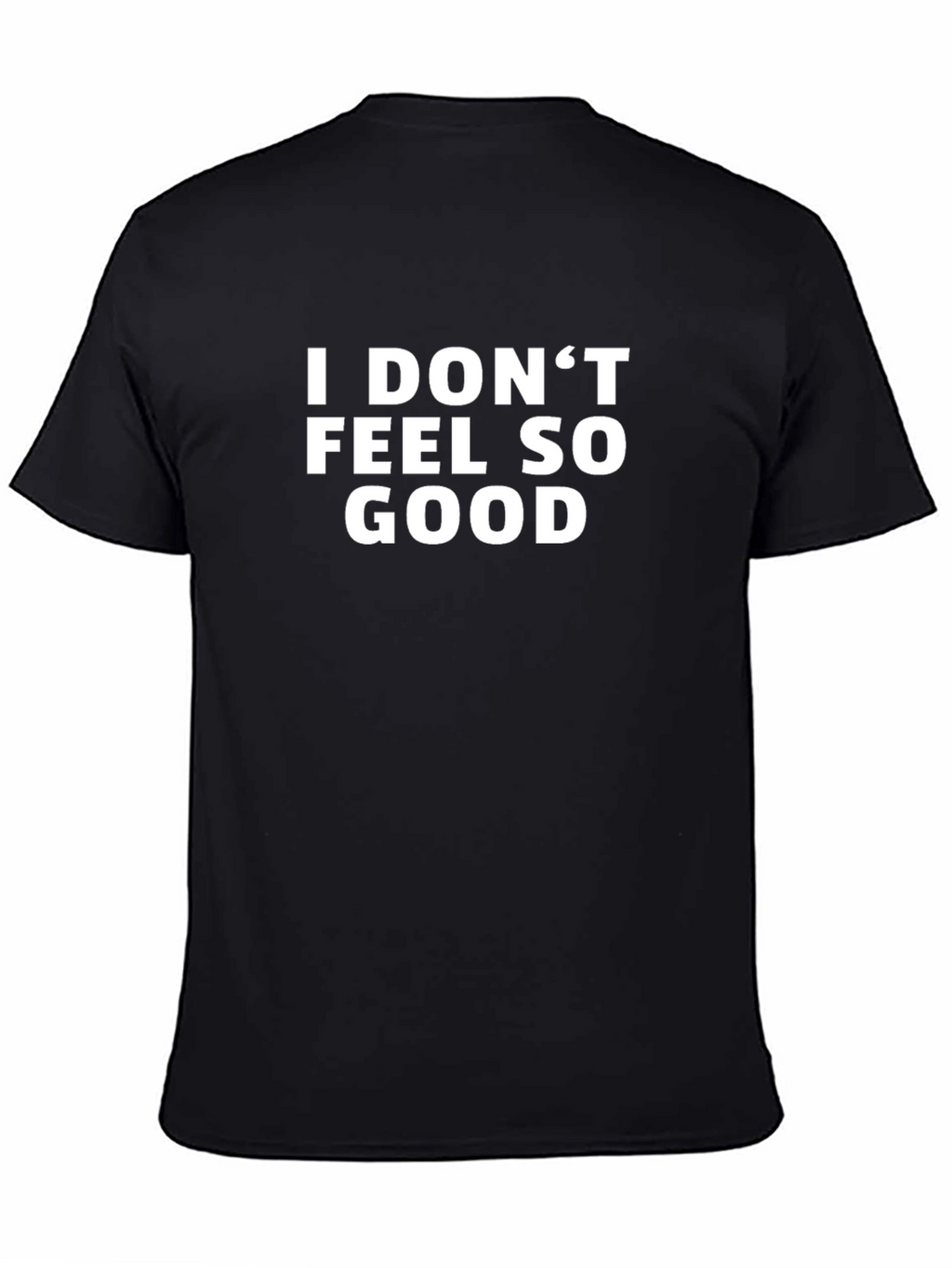 I Dont Feel So Good Graphic Tee - Black