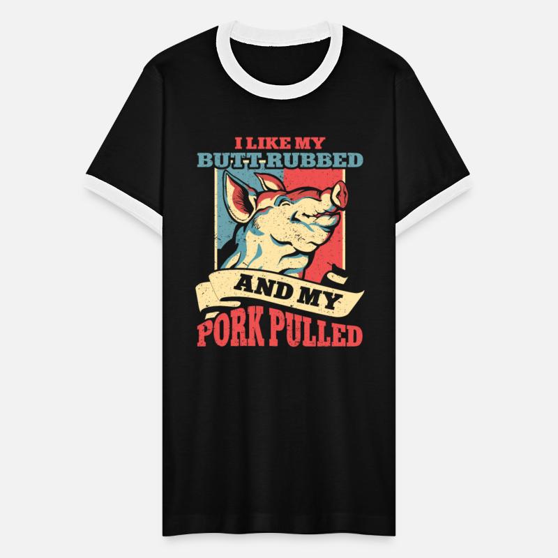 BBQ I Like My Butt Rubbed And My Pork Pulled Grill