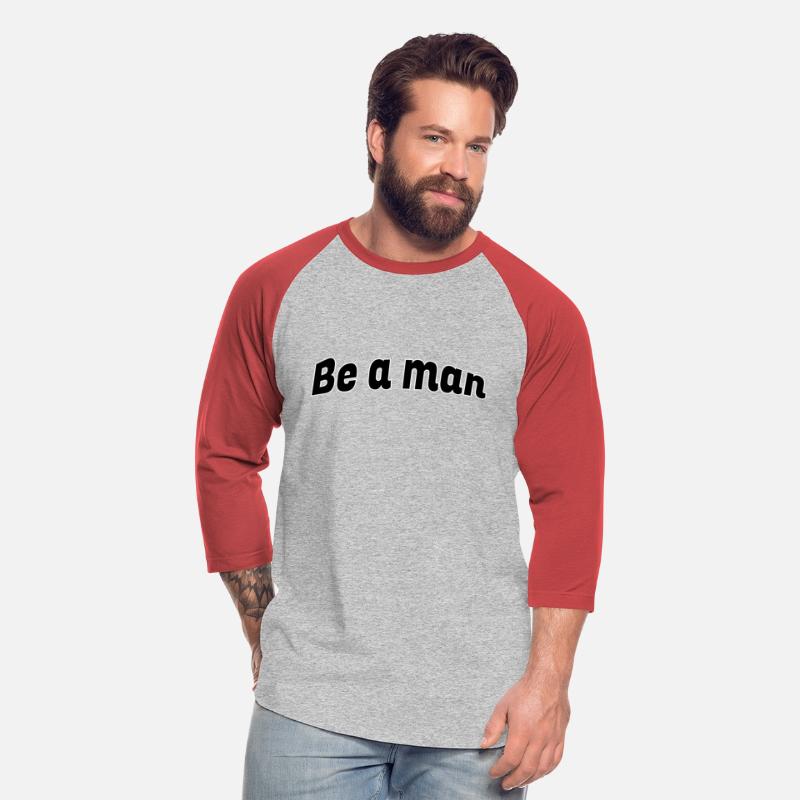 Be a man