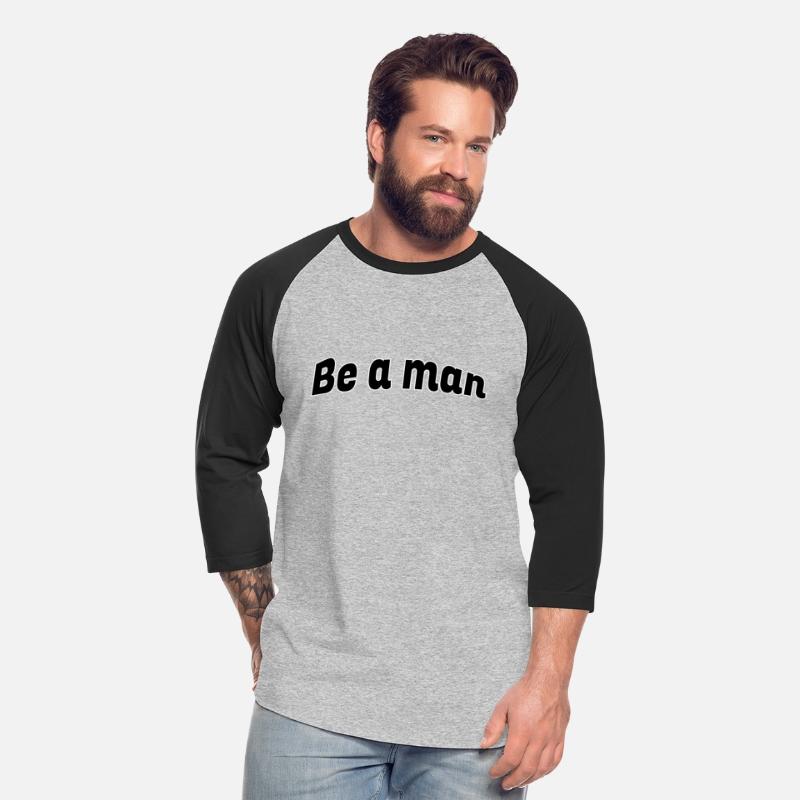 Be a man