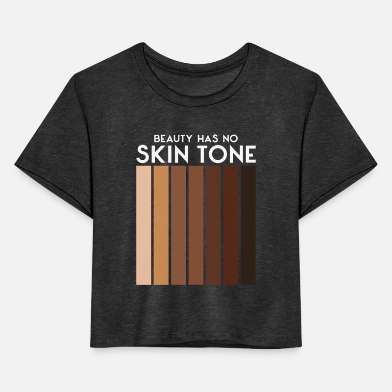 Beauty Has No Skin Tone T-Shirt | Melanin Tee
