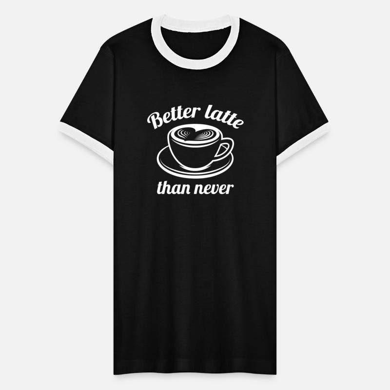 Better Latte Than Never