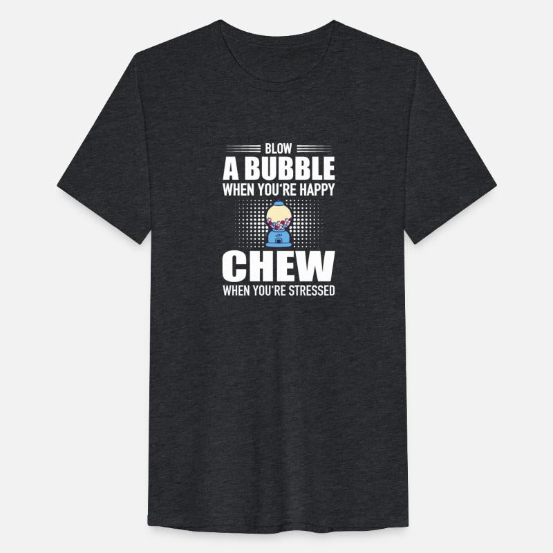 Blow Bubble When You'Re Happy Chew Stressed