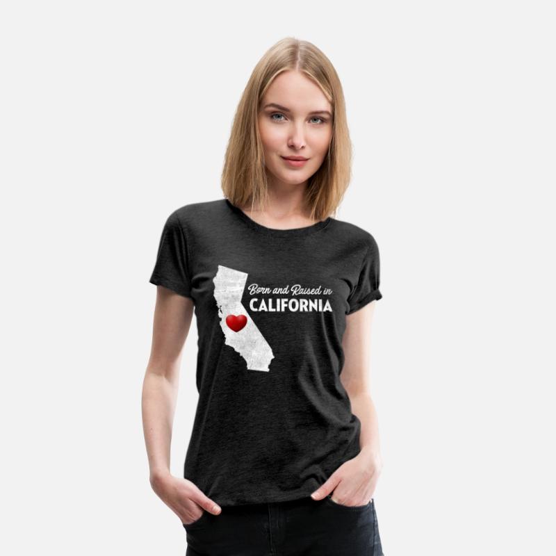 Born And Raised In California - California Ca