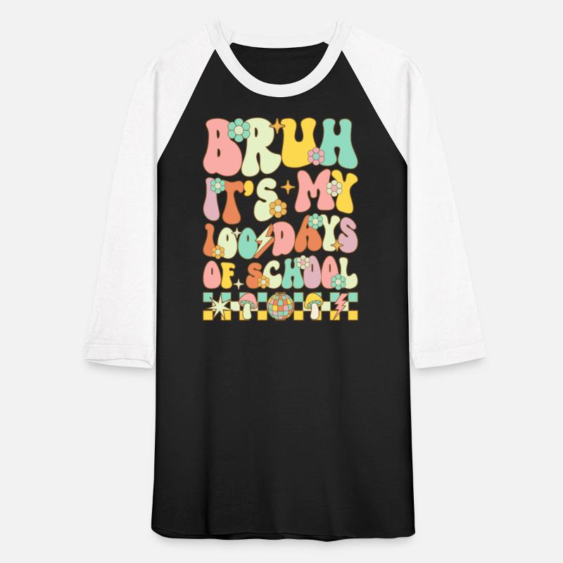 BRUH IT S MY 100 DAYS OF SCHOOL